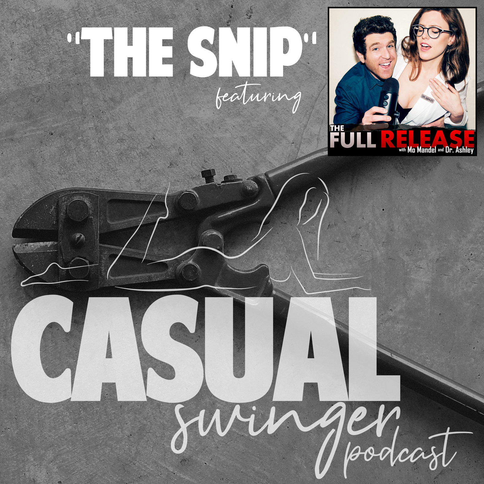 SE03E10 - "The Snip," ft. Dr. Ashley Winter & Comedian Mo Mandel of "The Full Release" Podcast